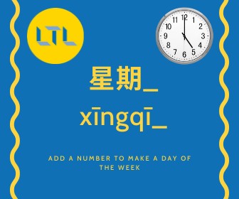 Time in Chinese - Days of the week using Xingqi