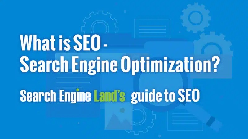 What is Search Engine Optimization? A Beginner's Guide to SEO.